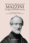 Mazzini. Il sogno dell'Italia onesta - Romano Bracalini - 9788818034349