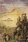 Il padrone del vapore - Annamaria Sapienza - 9788820765941