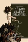 La ragione alla prova della follia - Wanda Tommasi - 9788820767921