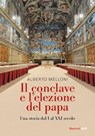 Il conclave e l'elezione del papa - Alberto Melloni - 9788821166747