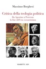 Critica della teologia politica - Massimo Borghesi - 9788821196218