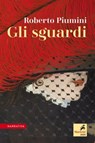 Gli sguardi - Roberto Piumini - 9788821196768