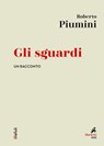 Gli sguardi - Roberto Piumini - 9788821197192