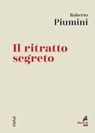 Il ritratto segreto - Roberto Piumini - 9788821197208