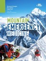 Mountain Emergency Medicine - Hermann Brugger ; Ken Zafren ; Luigi Festi ; Peter Paal - 9788821447334