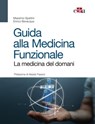 Guida alla Medicina Funzionale - Massimo Spattini ; Enrico Bevacqua - 9788821450334