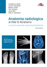 Anatomia radiologica di Weir & Abrahams - Peter Abrahams ; Tom Turmezei ; Jamie Weir ; Marios Loukas ; Lonie R. Salkowski ; Jonathan D. Spratt - 9788821453892