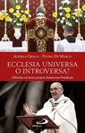 Ecclesia universa o introversa? Dibattito sul motu proprio Summorum Pontificum - Andrea Grillo ; Pietro De Marco - 9788821583230
