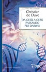 Da Gesù a Gesù passando per Darwin. Un itinerario personale - Christian de Duve - 9788821583414
