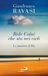 Ride Colui che sta nei cieli. Le emozioni di Dio - Gianfranco Ravasi - 9788821588891