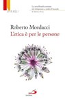 L'etica è per le persone - Roberto Mordacci - 9788821589799