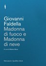 Madonna di fuoco e Madonna di neve - Giovanni Faldella - 9788822909893