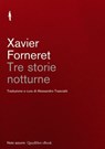 Tre storie notturne - Xavier Forneret - 9788822914507