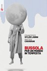 Bussola per un mondo in tempesta - Francesco Sylos Labini ; Matteo Caravani - 9788823025752