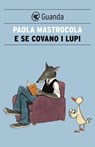 E se covano i lupi - Paola Mastrocola - 9788823500549