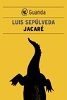 Jacaré - Luis Sepúlveda - 9788823500860