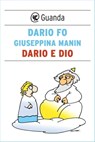 Dario e Dio - Giuseppina Manin ; Dario Fo - 9788823515673