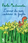 L'anno che non caddero le foglie - Paola Mastrocola - 9788823515956
