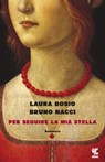 Per seguire la mia stella - Laura Bosio ; Bruno Nacci - 9788823518889