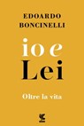 Io e lei - Edoardo Boncinelli - 9788823519497