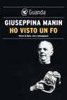 Ho visto un Fo - Giuseppina Manin - 9788823520585