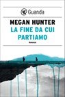 La fine da cui partiamo - Megan Hunter - 9788823522114