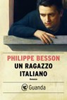Un ragazzo italiano - Philippe Besson - 9788823525597