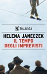 Il tempo degli imprevisti - Helena Janeczek - 9788823534780