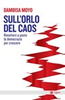 Sull'orlo del caos - Dambisa Moyo - 9788823816435