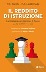 Il reddito di istruzione - Piergiorgio Bianchi ; Paolo A. Laddomada - 9788823881440