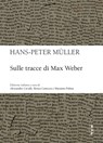 Sulle tracce di Max Weber - Hans-Peter Muller - 9788823885370