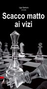 Scacco matto ai vizi - Ugo Sartorio - 9788825027938