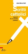 Scritti cattolici - Aldo Maria Valli - 9788825027952