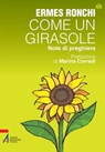 Come un girasole - Ermes Ronchi - 9788825030075