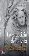 La giustizia della vita. Lettura esegetico-ermeneutica del Vangelo secondo Matteo - Ernesto Borghi - 9788825032604