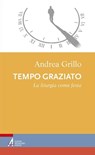 Tempo graziato - Andrea Grillo - 9788825044027