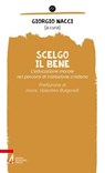Scelgo il bene - Giorgio Nacci - 9788825051407