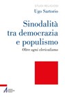 Sinodalità tra democrazia e populismo - Ugo Sartorio - 9788825054378