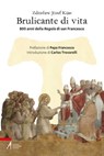 Brulicante di vita - Zdzisław Józef Kijas ; Papa Francesco - 9788825057058
