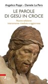 Le parole di Gesù in croce - Angelico Poppi ; Daniele La Pera - 9788825059250