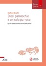 Dieci parrocchie e un solo parroco - Stefano Borghi - 9788825059366