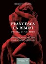 Francesca da Rimini - Storia di un mito - Ferruccio Farina - 9788825203172