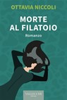 Morte al filatoio - Ottavia Niccoli - 9788825203196