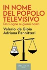 In nome del popolo televisivo - Valerio de Gioia ; Adriana Pannitteri ; Klaus Davi - 9788825203332