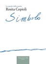 Simbolo - Rosita Copioli - 9788825203387