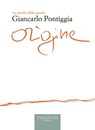 Origine - Giancarlo Pontiggia - 9788825203417