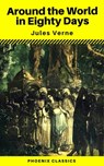 Around the World in Eighty Days (Phoenix Classics) - Jules Verne ; Phoenix Classics - 9788826442310