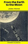 From the Earth to the Moon (Phoenix Classics) - Jules Verne ; Phoenix Classics - 9788826442556