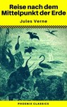 Reise nach dem Mittelpunkt der Erde (Phoenix Classics) - Jules Verne ; Phoenix Classics - 9788826444253