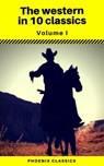 The Western in 10 classics Vol1 (Phoenix Classics) : The Last of the Mohicans, The Prairie, Astoria, Hidden Water, The Bridge of the Gods... - Andy Adams ; Frederic Homer Balch ; B.M. Bower ; Dane Coolidge ; James Fenimore Cooper ; Bret Harte ; Washington Irving ; Samuel Merwin ; Marah Ellis Ryan ; Phoenix Classics - 9788826452913